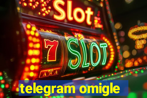 telegram omigle